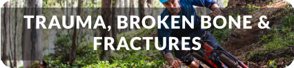A young man rides down a steep forest trail on his bicycle. He is wearing a helmet and knee pads. Title reads: Trauma, Broken Bones, and Fractures